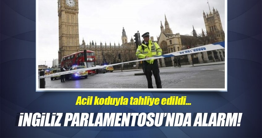 İngiltere Parlamentosu boşaltıldı! - Avrupa Haberleri